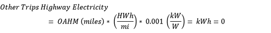 Other Trips Highway Electricity = OAHM (miles) * (HWh/mi) * 0.001 (kW/W) = kWh = 0